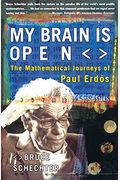 My Brain Is Open: The Mathematical Journeys Of Paul Erdos