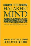 The Halakhic Mind: An Essay On Jewish Tradition And Modern Thought