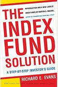 The Index Fund Solution: A Step-By-Step Investor's Guide