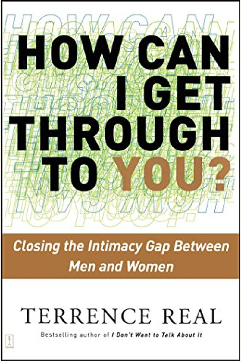 How Can I Get Through To You?: Closing The Intimacy Gap Between Men And Women