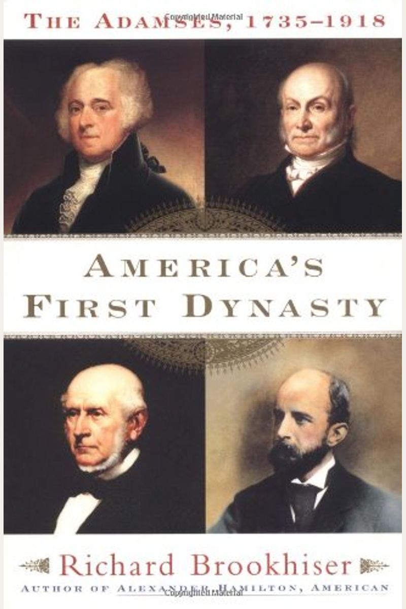 America's First Dynasty: The Adamses, 1735-1918