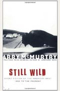 Still Wild: Short Fiction Of The American West--1950 To The Present