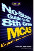 Kaplan the No-Stress Guide to the 8th Grade McAs