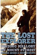 The Lost Explorer: Finding Mallory On Mt. Everest