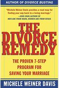 The Divorce Remedy: The Proven 7 Step Program For Saving Your Marriage