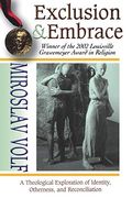 Exclusion & Embrace: A Theological Exploration Of Identity, Otherness, And Reconciliation