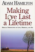 Making Love Last a Lifetime Participant's Book: Biblical Perspectives on Love, Marriage and Sex