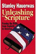 Unleashing The Scripture: Freeing The Bible From Captivity To America