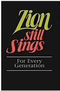 Zion Still Sings For Every Generation Pew Edition