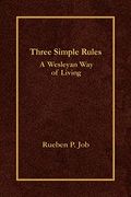 Three Simple Rules: A Wesleyan Way Of Living