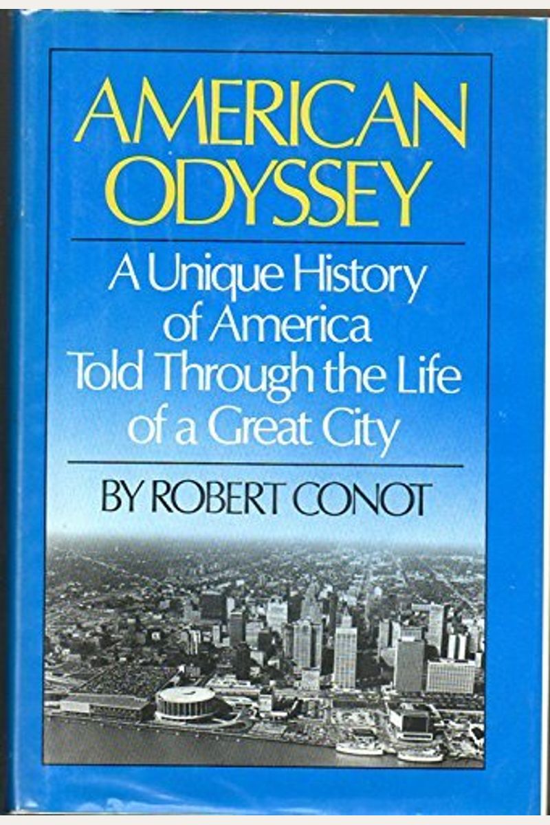 American Odyssey: A Unique History of America Told Through the Life of a Great City