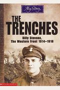 Trenches Billy Stevens The Western Front  My Story
