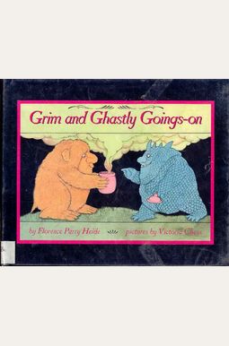 Grim And Ghastly Goings-On Grim And Ghastly Goings-On