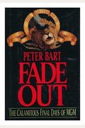 Fade Out: The Calamitous Final Days Of Mgm