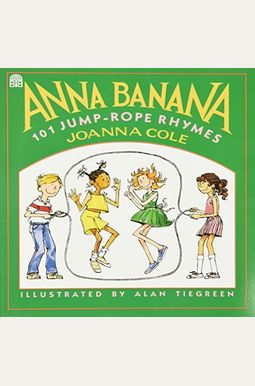 Anna Banana: 101 Jump-Rope Rhymes Anna Banana: 101 Jump-Rope Rhymes