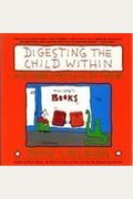 Digesting The Child Within: And Other Cartoons To Live By