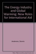 The Energy Industry And Global Warming New Roles For International Aid