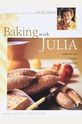 Baking With Julia: Sift, Knead, Flute, Flour, And Savor...