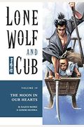 Lone Wolf and Cub Vol  The Moon in Our Hearts