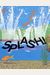 Splash!