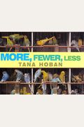More, Fewer, Less