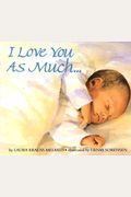 I Love You as Much... Board Book