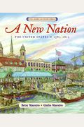A New Nation: The United States: 1783-1815 (The American Story)