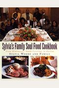 Sylvia's Family Soul Food Cookbook: From Hemingway, South Carolina, To Harlem