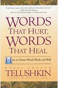 Words That Hurt, Words That Heal: How To Choose Words Wisely And Well