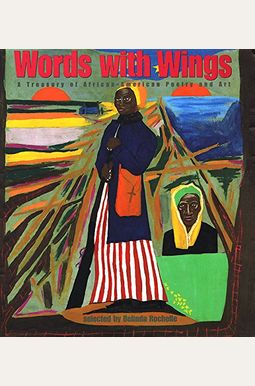 Words With Wings: A Treasury Of African-American Poetry And Art Words With Wings: A Treasury Of African-American Poetry And Art