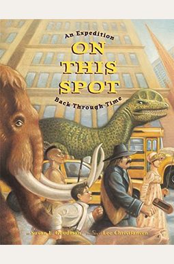 On This Spot: An Expedition Back Through Time On This Spot: An Expedition Back Through Time
