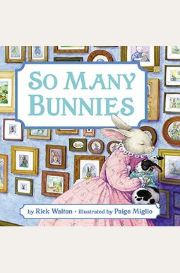 So Many Bunnies Board Book: A Bedtime Abc And Counting Book So Many Bunnies Board Book: A Bedtime Abc And Counting Book