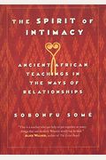 The Spirit Of Intimacy: Ancient Teachings In The Ways Of Relationships