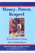 Money, Power, Respect: What Brothers Think, What Sistahs Know