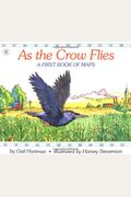 As The Crow Flies: A First Book Of Maps