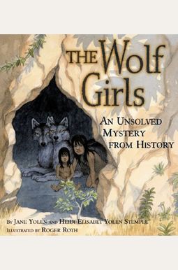 The Wolf Girls: An Unsolved Mystery from History The Wolf Girls: An Unsolved Mystery from History
