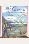 My America: A Poetry Atlas Of The United States