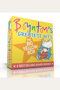 Boynton's Greatest Hits The Big Yellow Box: The Going-To-Bed Book; Horns To Toes; Opposites; But Not The Hippopotamus