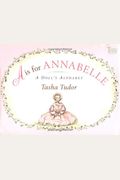 A Is For Annabelle: A Doll's Alphabet