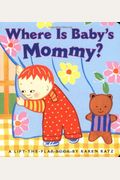 Where Is Baby's Mommy?: A Karen Katz Lift-The-Flap Book