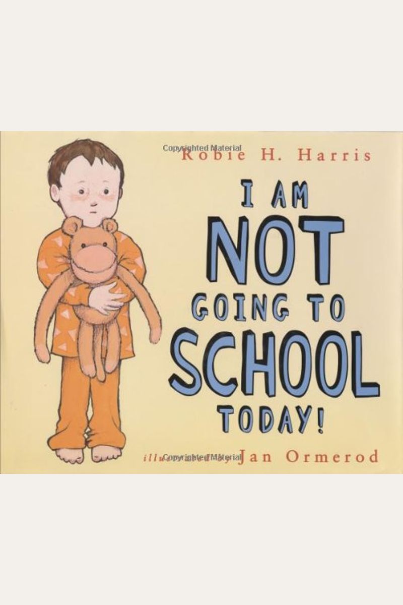 I Am Not Going To School Today!