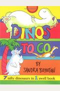 Dinos To Go: 7 Nifty Dinosaurs In 1 Swell Book