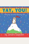 Yay, You!: Moving Up and Moving on