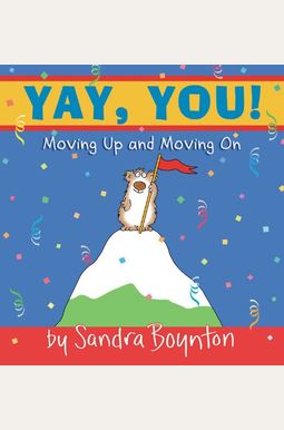 Yay, You!: Moving Up and Moving on Yay, You!: Moving Up and Moving on