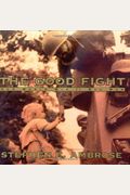 The Good Fight: How World War Ii Was Won