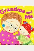 Grandma And Me: A Lift-The-Flap Book