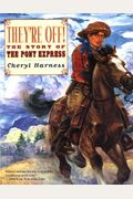 They're Off!: The Story Of The Pony Express