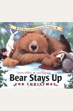 Buy Bear Stays Up For Christmas Book By: Karma Wilson