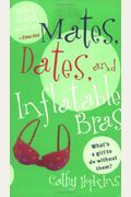 Mates, Dates, And Inflatable Bras