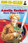 Amelia Earhart: More Than a Flier (Ready-To-Read Level 3)
